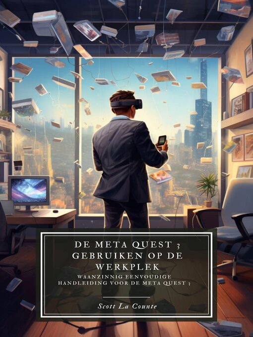 Title details for De Meta Quest 3 gebruiken op de werkplek by Scott La Counte - Available